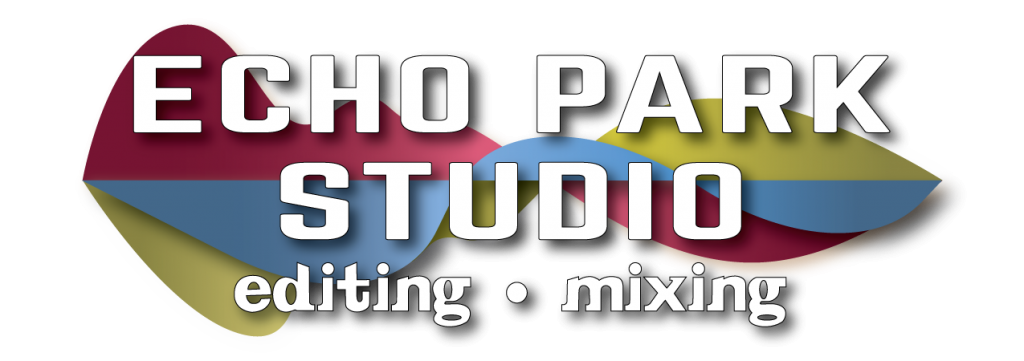 Echo Park Studio • Editing and Mixing
